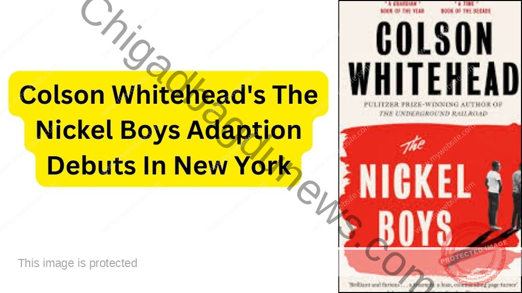 Colson Whitehead's The Nickel Boys Adaption Debuts In New York