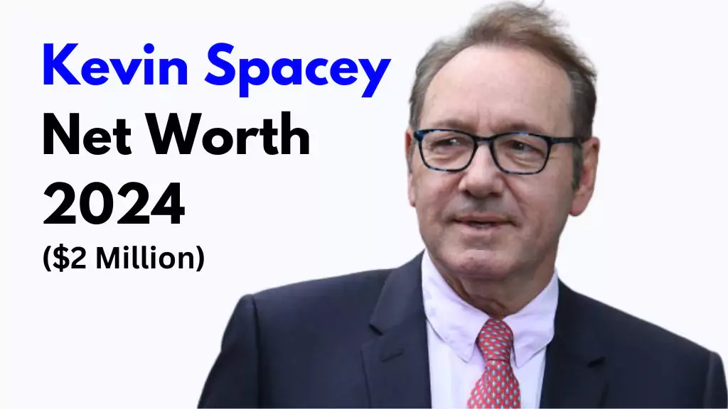 Kevin Spacey Net Worth