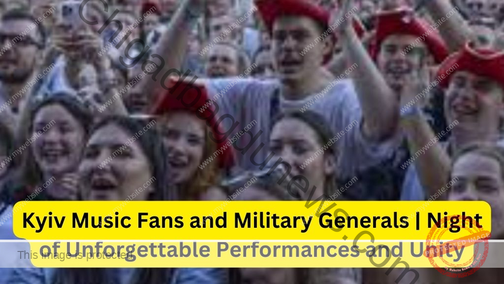 Kyiv Music Fans and Military Generals An Unforgettable Night of Performances and Unity