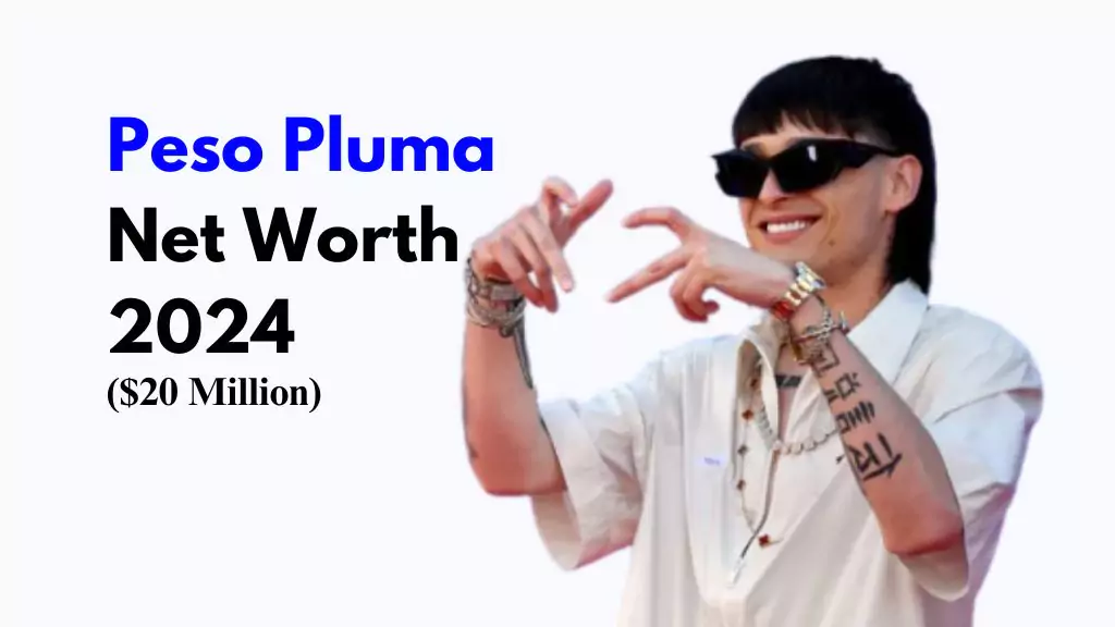 Peso Pluma Net Worth 2024