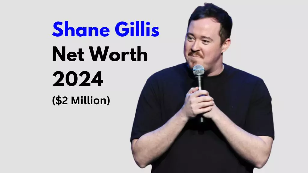 Shane Gillis Net Worth 2024