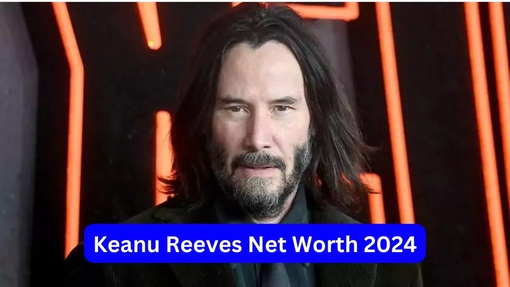 Keanu Reeves Net Worth 2024