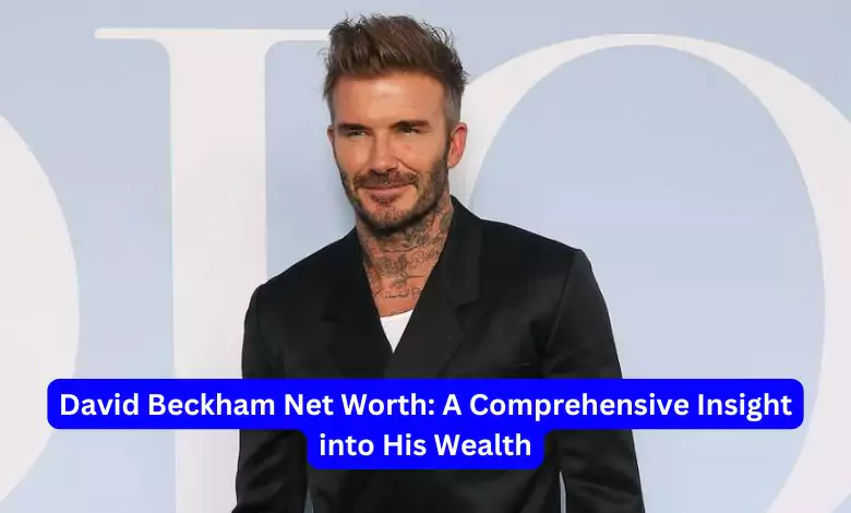 David Beckham Net Worth