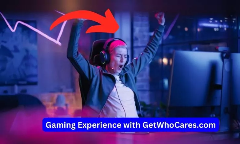 Gaming Experience with GetWhoCares.com