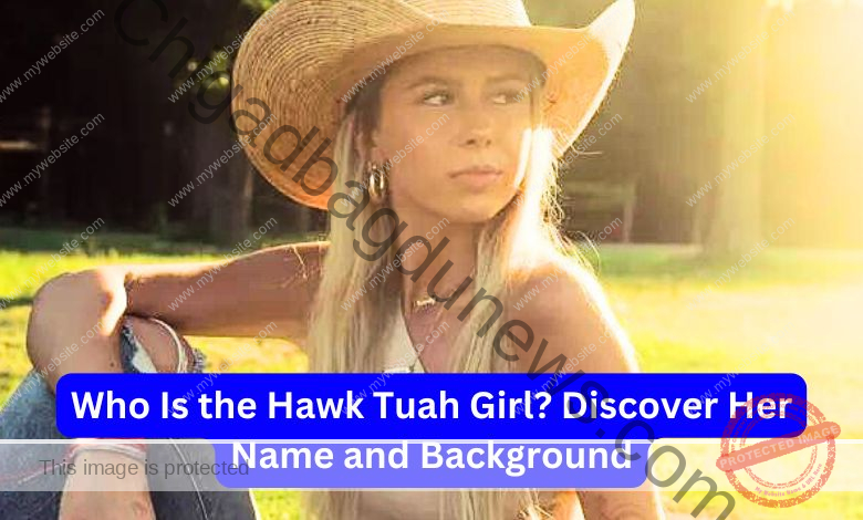 Who Is the Hawk Tuah Girl Discover Her Name and Background